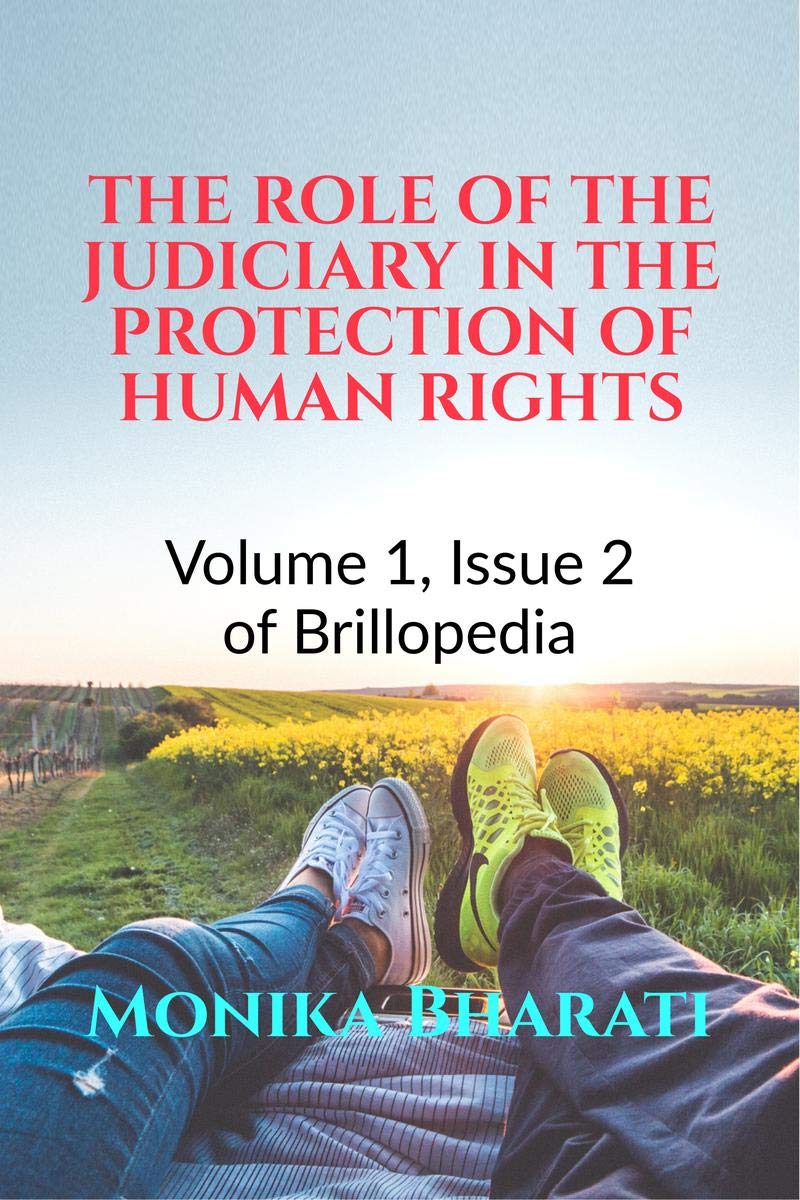 The Role Of The Judiciary In The Protection Of Human Rights : Volume 1, Issue 2 Of Brillopedia