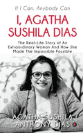 I, Agatha Sushila Dias : If I Can, Anybody Can