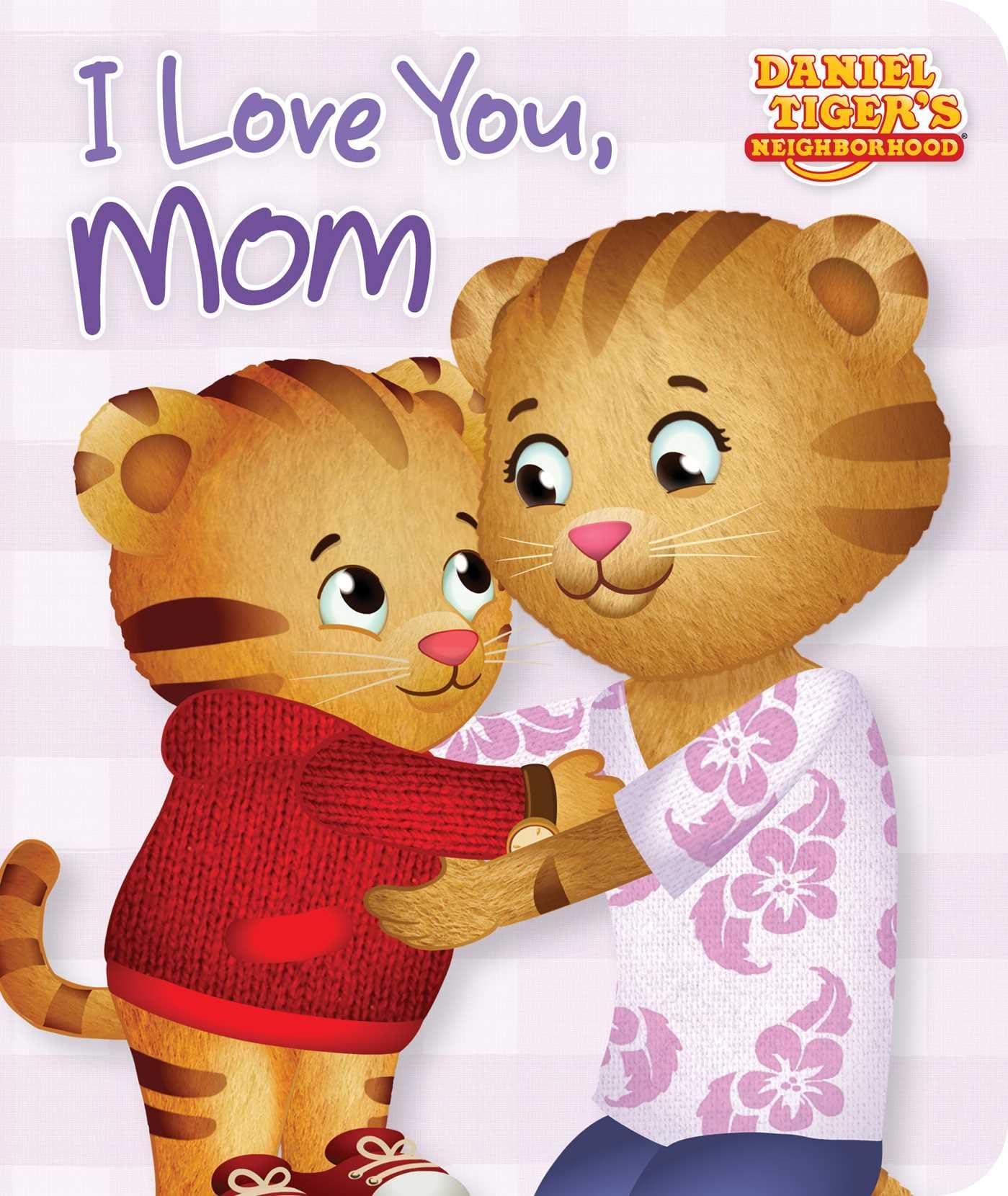 I Love You, Mom (Daniel Tigers Neighborhood)