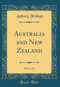 Australia and New Zealand, Vol. 1 of 2 (Classic Reprint)