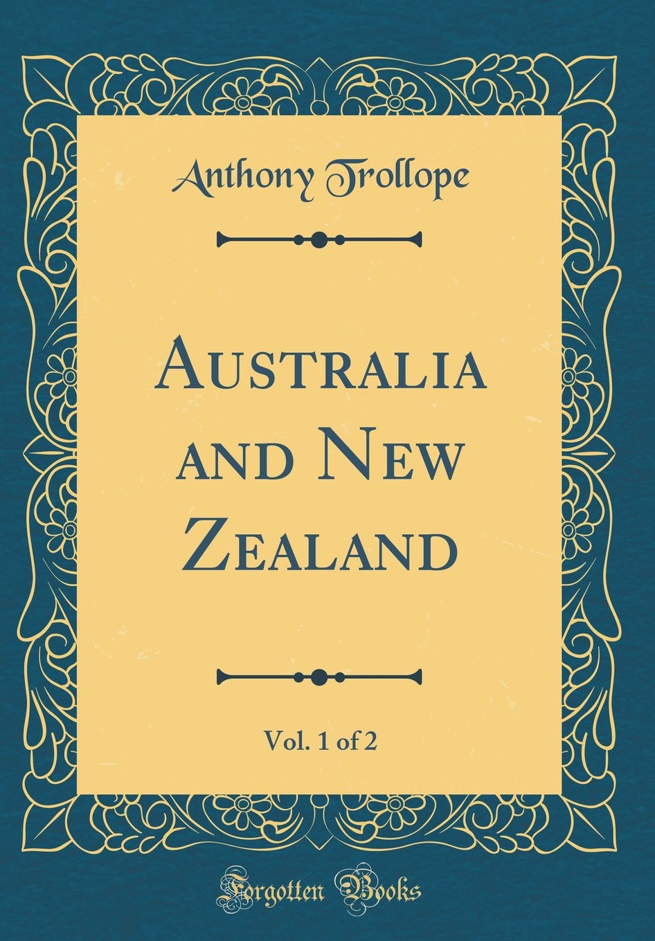 Australia and New Zealand, Vol. 1 of 2 (Classic Reprint)