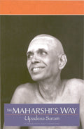 Sri Maharshis Way: A Translation and Commentary on Upadesa Sara