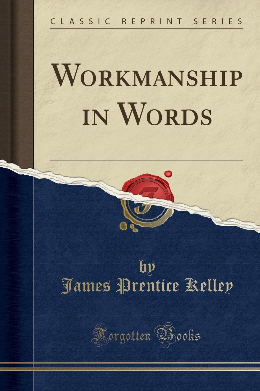 Workmanship In Words (Classic Reprint)