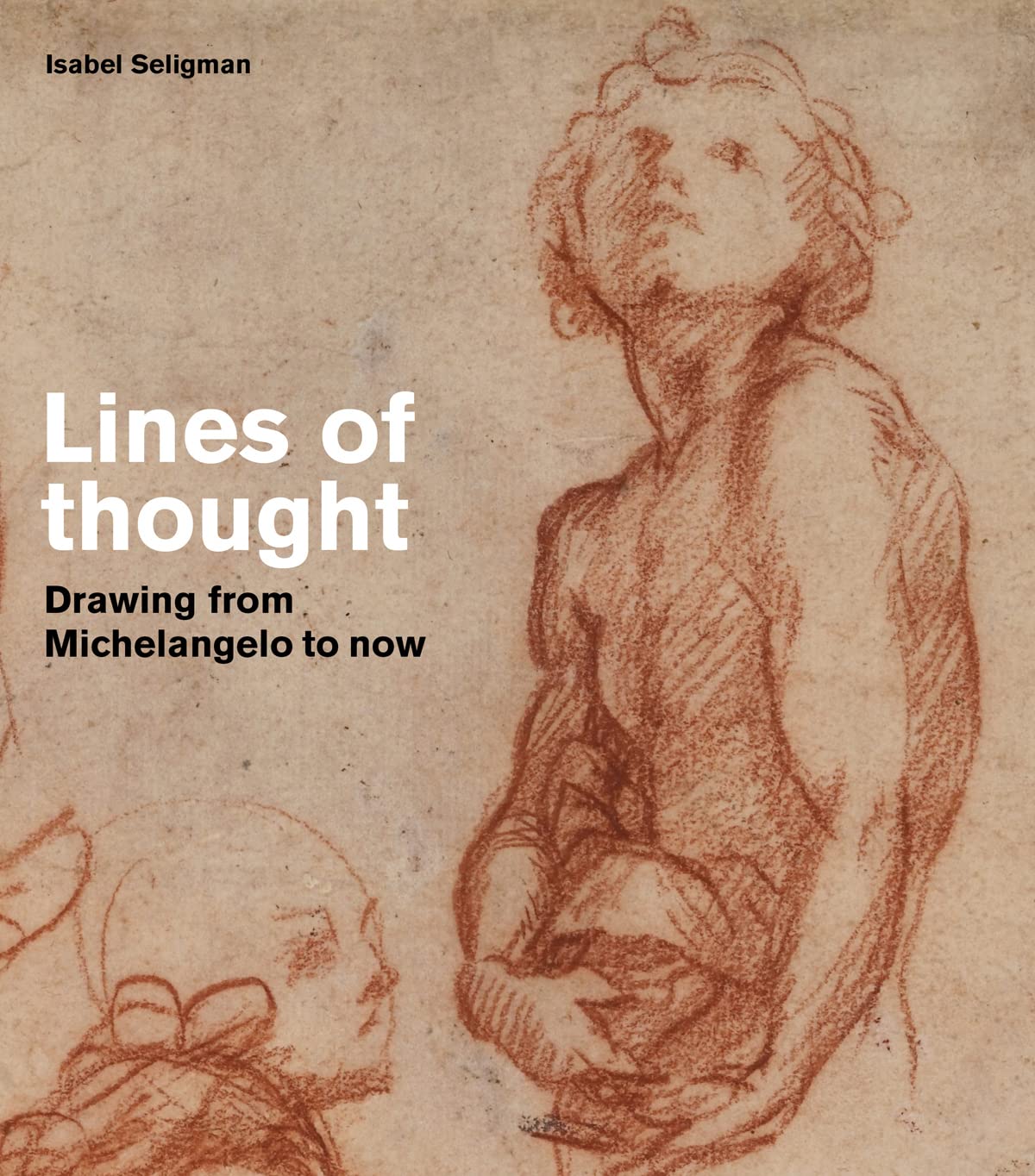 Lines of Thought: Drawing from Michelangelo to now (British Museum, 2)