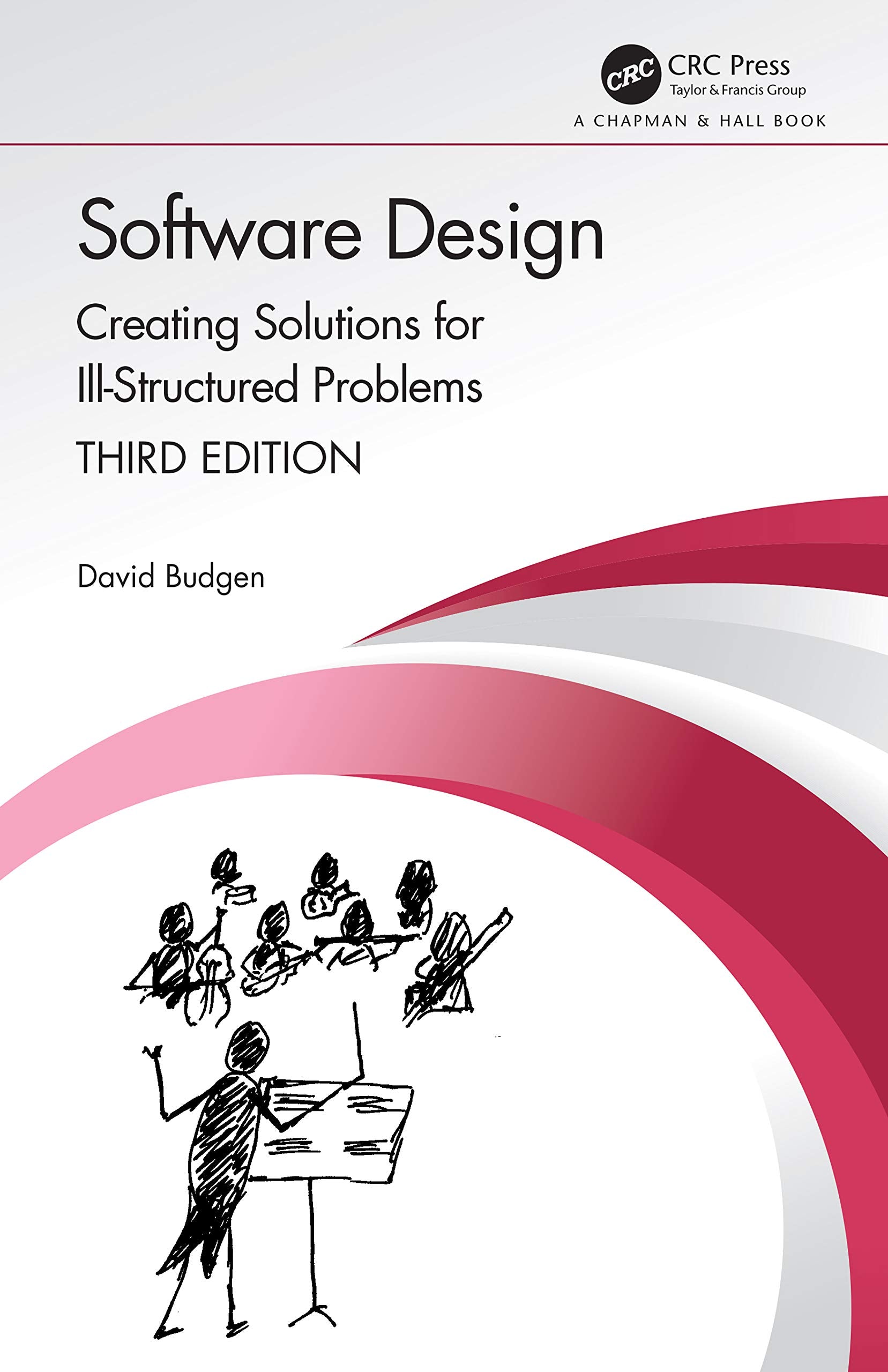 Software Design (Chapman & Hall/CRC Innovations in Software Engineering and Software Development Series)