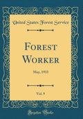 Forest Worker, Vol. 9: May, 1933 (Classic Reprint)