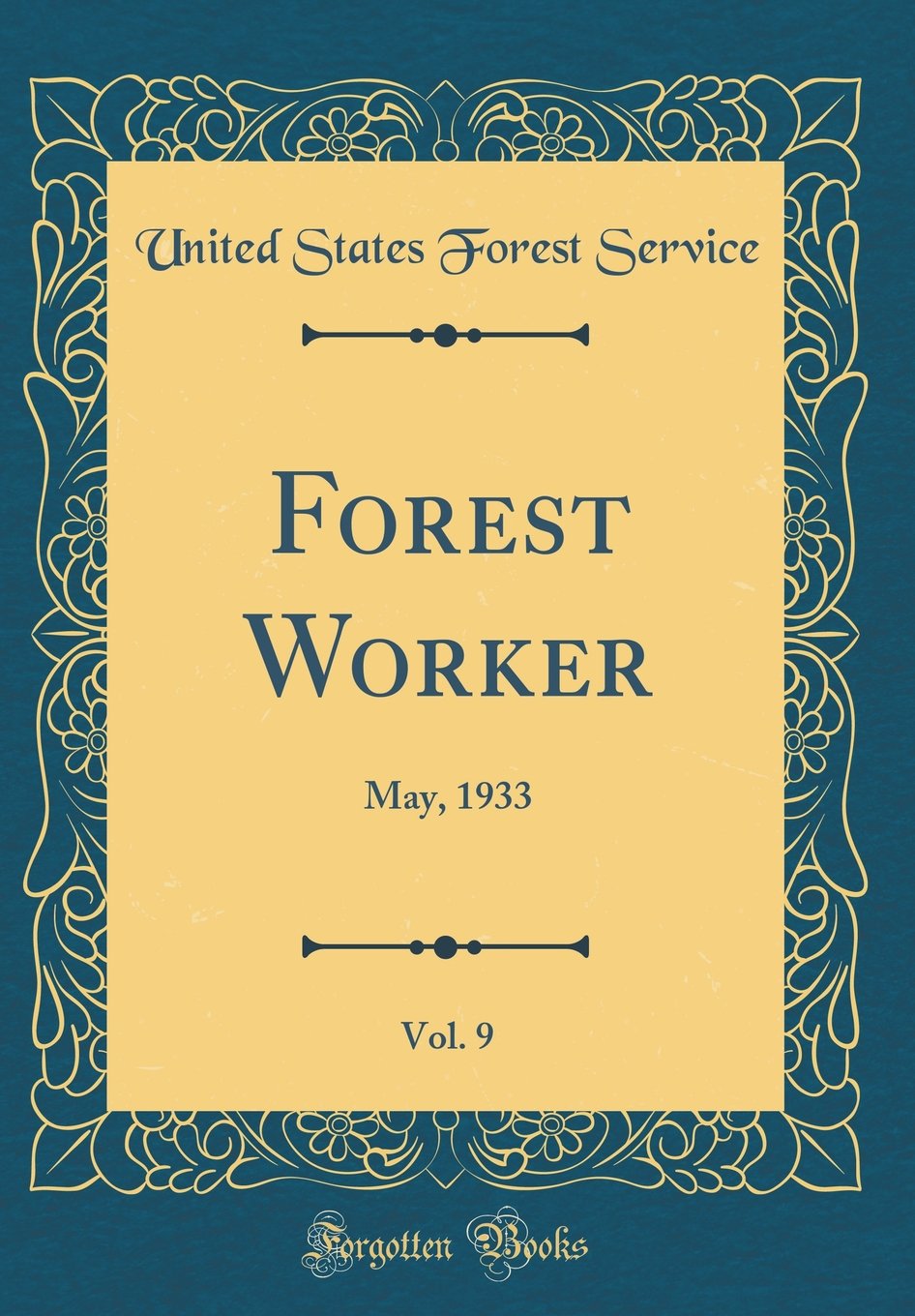 Forest Worker, Vol. 9: May, 1933 (Classic Reprint)
