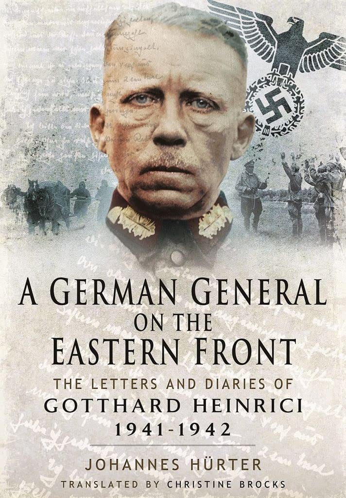 German General on the Eastern Front: The Letters and Diaries of Gotthard Heinrici 19411942