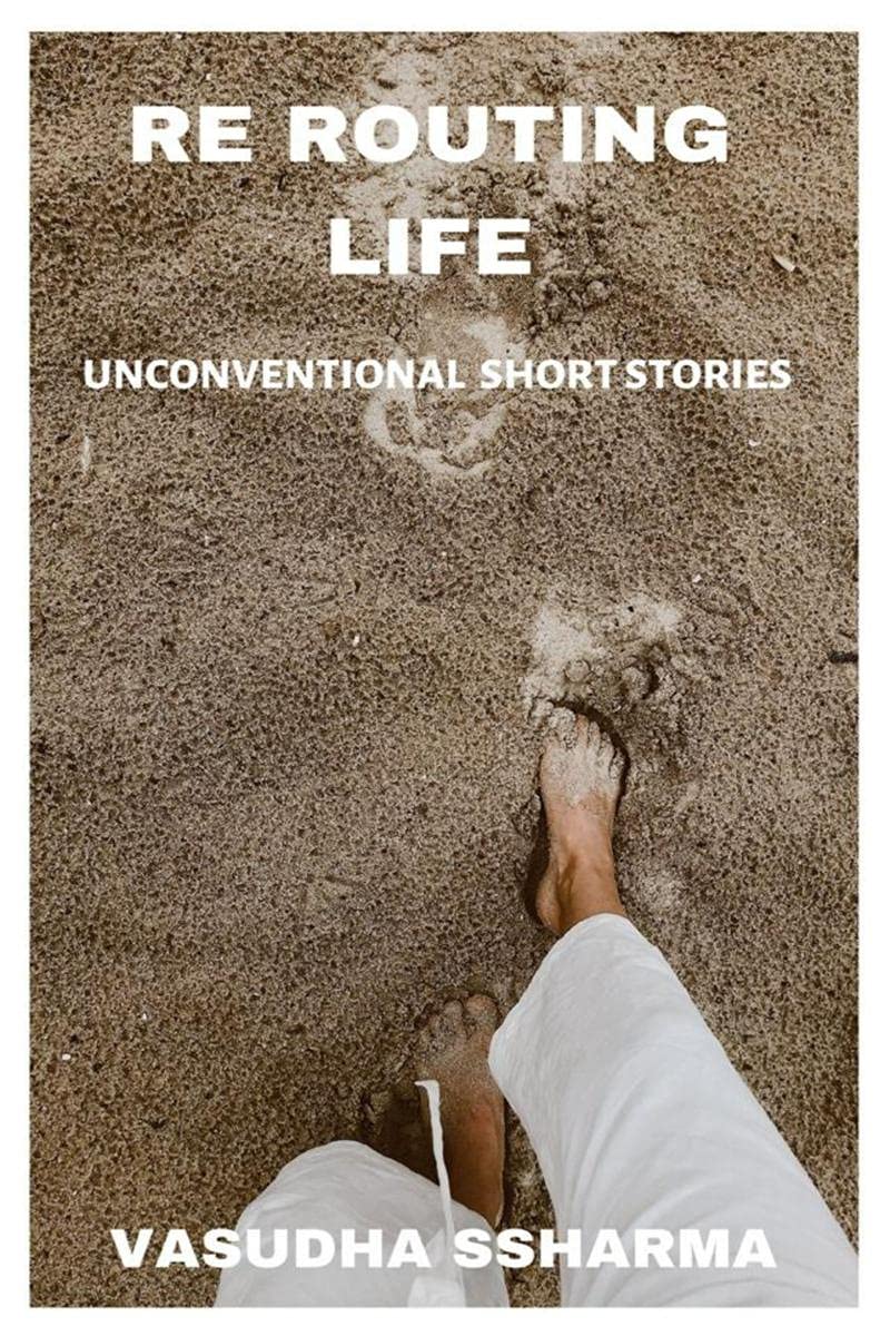 Rerouting Life : Unconventional Short Stories