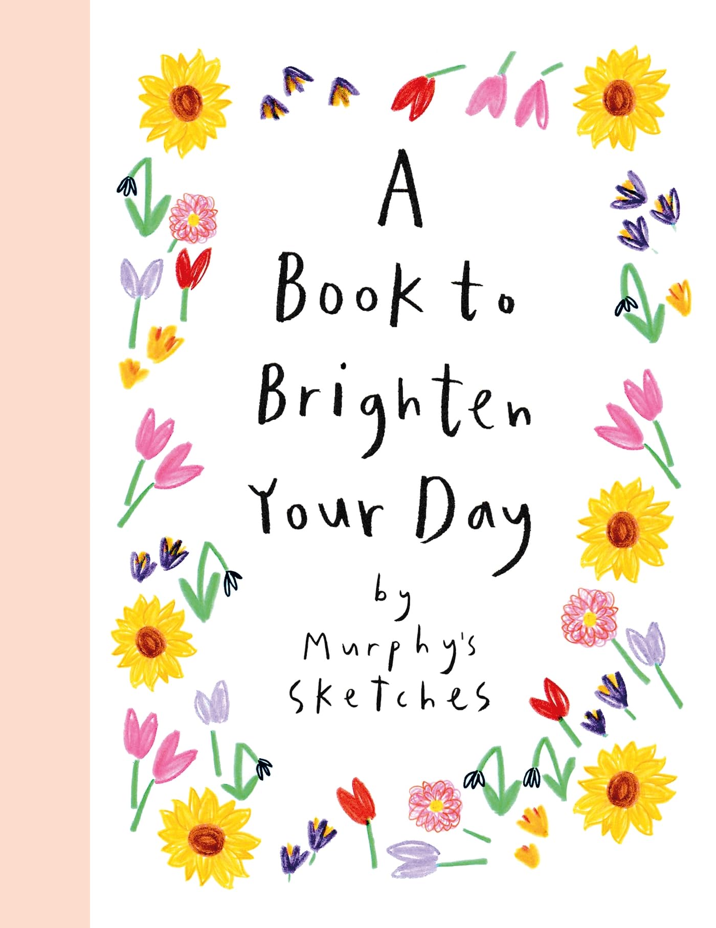 A Book to Brighten Your Day: Murphys Sketches
