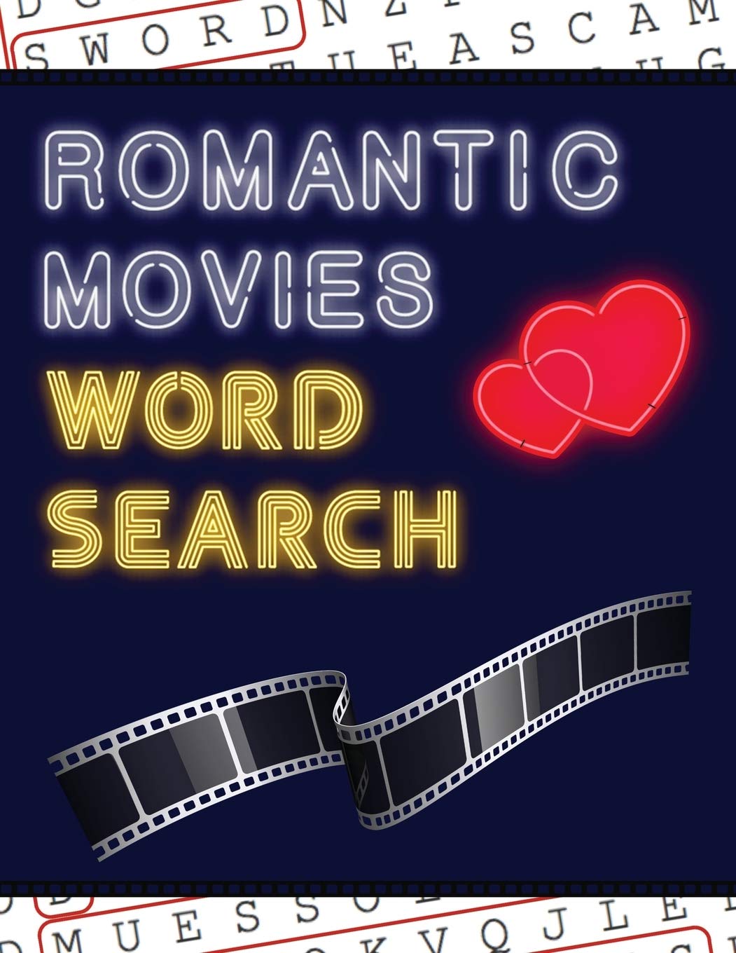 Romantic Movies Word Search: 50+ Film Puzzles With Romantic Love Pictures Have Fun Solving These LargePrint Word Find Puzzles!