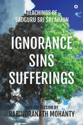 Ignorance Sins Sufferings : Teachings of Sadguru Sri Sri Arjun