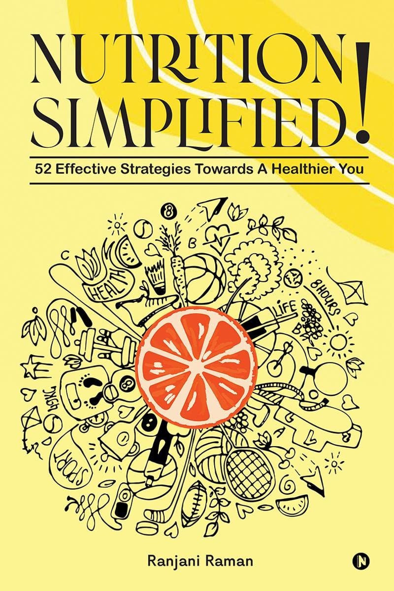Nutrition Simplified! : 52 Effective Strategies Towards A Healthier You