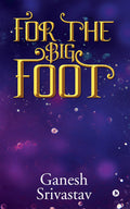 For The Big Foot