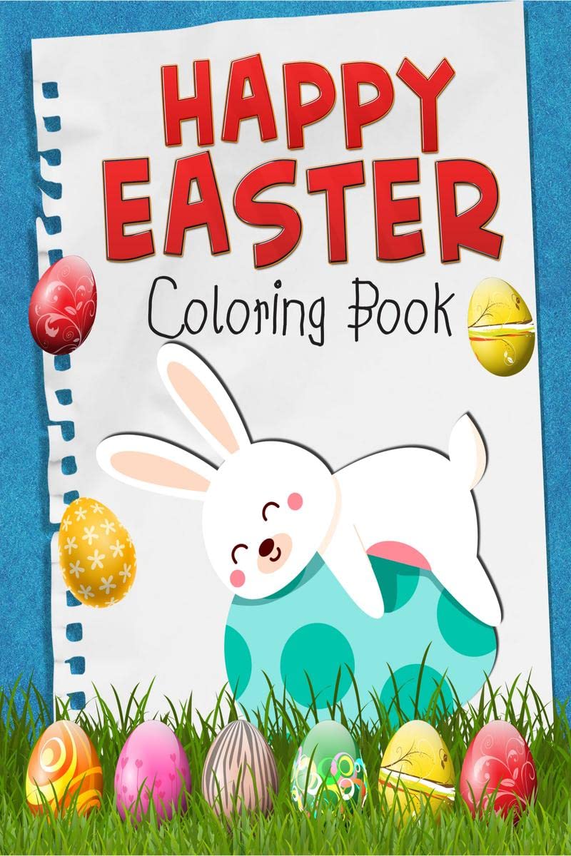 Happy Easter Coloring Book: Funny & Cute Large Print Holiday Colouring Patterns with Big Easy & Simple Drawings for Kids and Tod