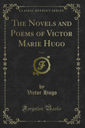 The Novels and Poems of Victor Marie Hugo, Vol. 2 (Classic Reprint)