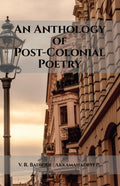 An Anthology of PostColonial Poetry V. R. Badiger and Akkamahadevi P.