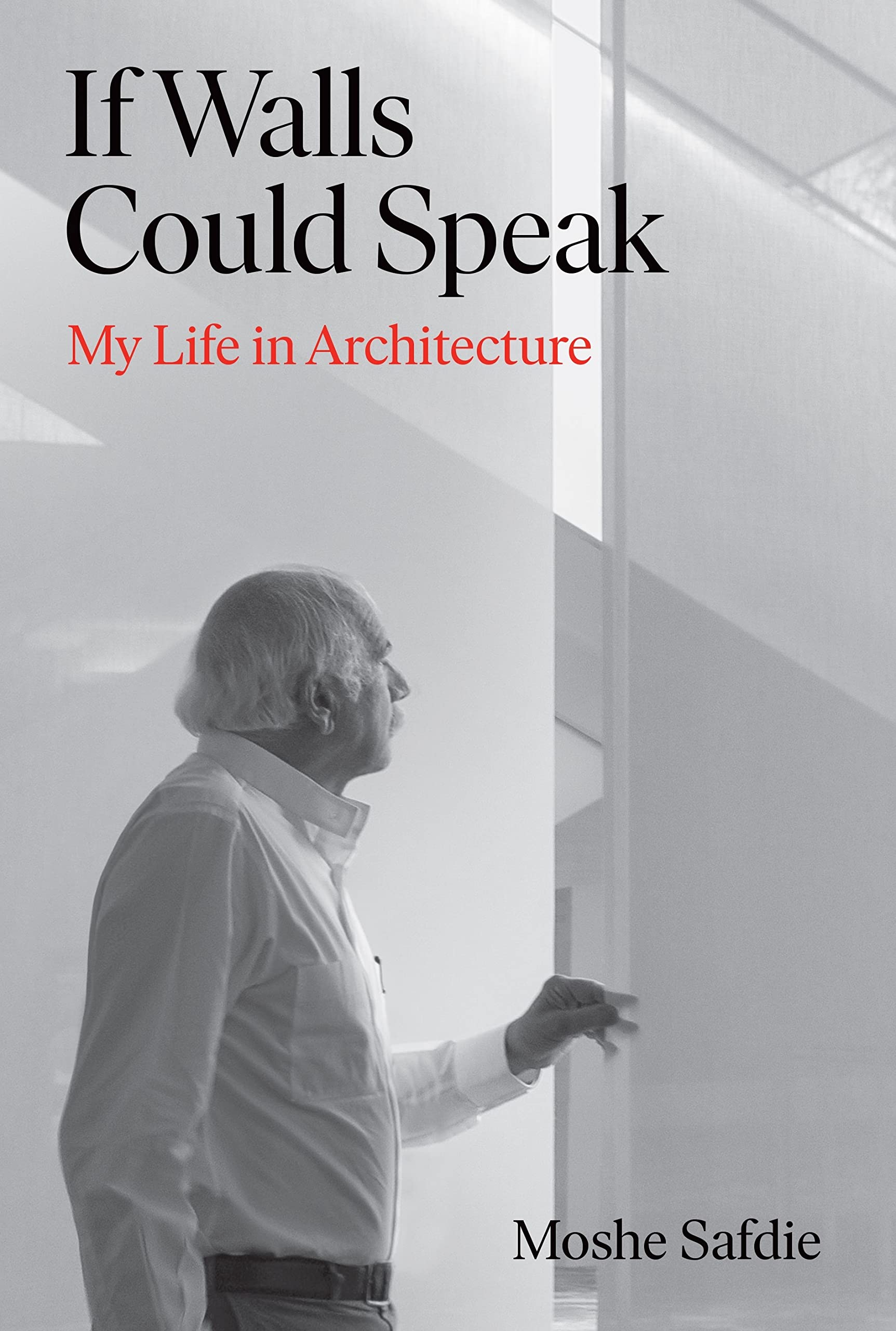 If Walls Could Speak: My Life In Architecture