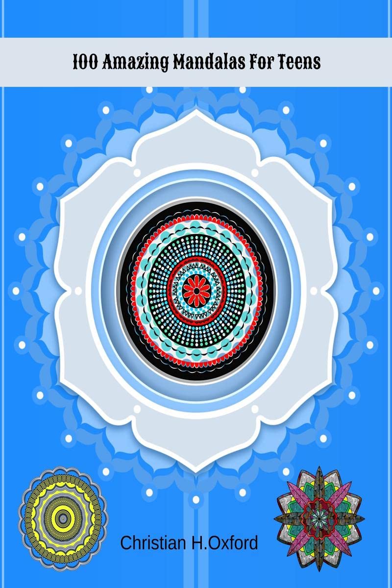 100 Amazing Mandalas For Teens : 100Mandalas coloring book for adults& mandala coloring book for adults 100 unique coloring desi