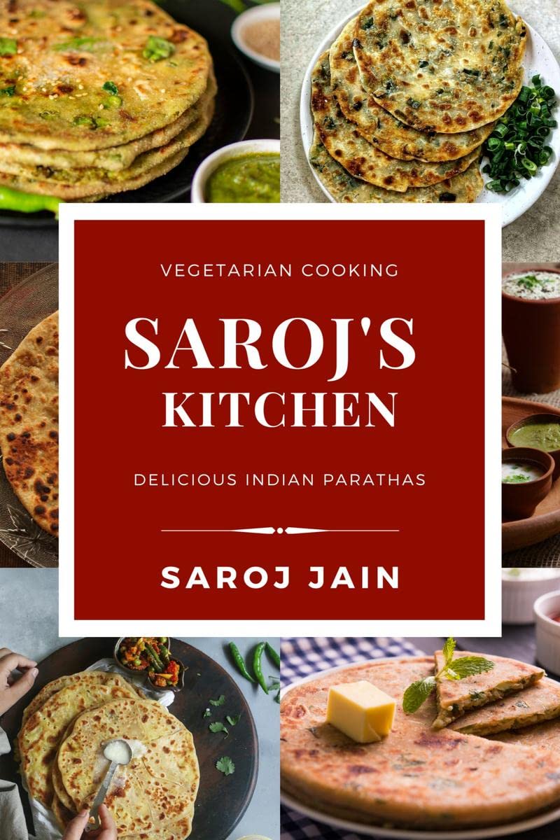 Sarojs Kitchen : Delicious Indian Parathas