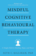 MINDFUL COGNITIVE BEHAVIOURAL THERAPY: A SIMPLE PATH TO HEALING, HOPE, AND PEACE