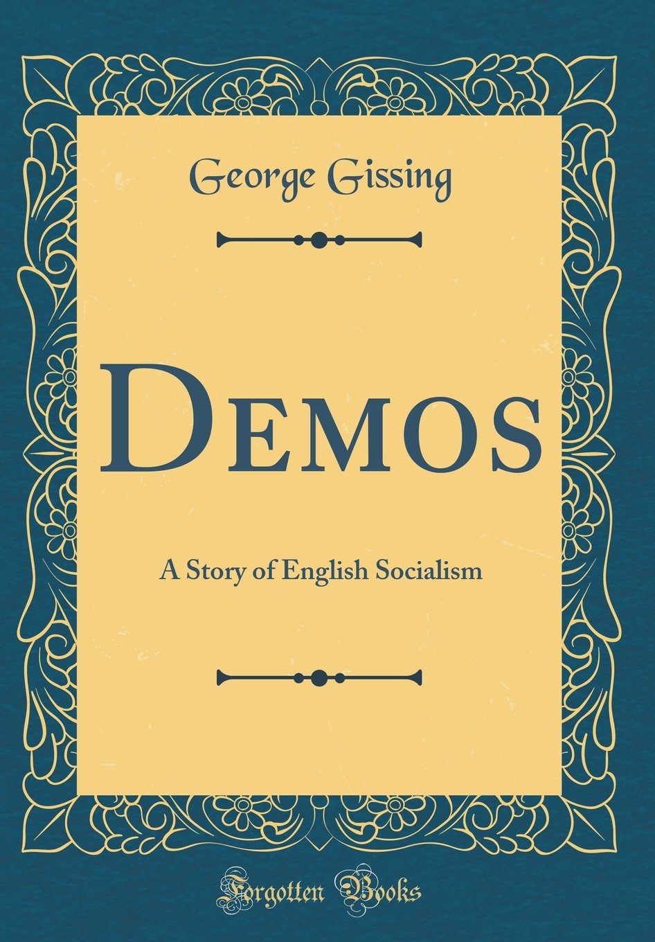 Demos: A Story of English Socialism (Classic Reprint)