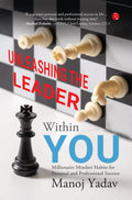 Unleashing The Leader Within You: Millionaire Mindset Habits For Personal And Professional Success