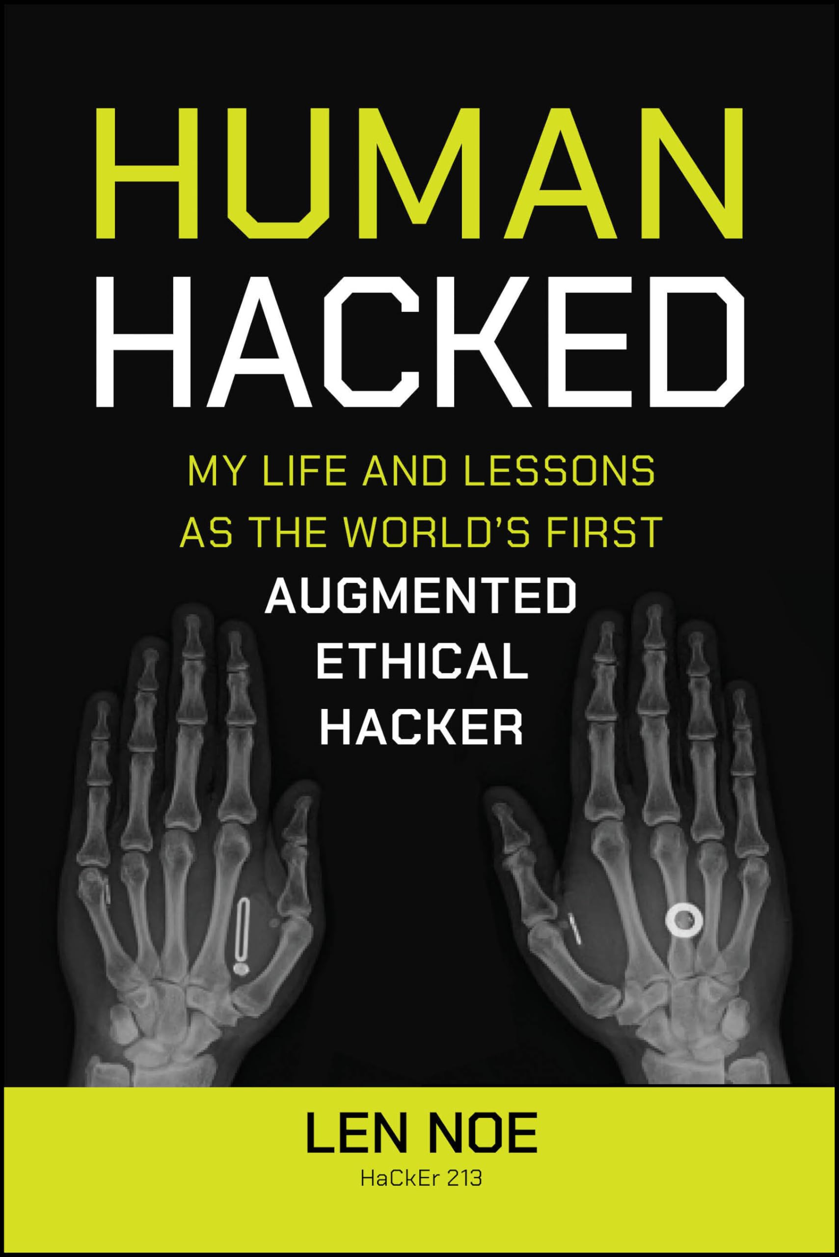 Human Hacked: My Life and Lessons as the Worlds First Augmented Ethical Hacker