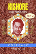 Kishore Songs Western Notes, Part2 : Songs Lyrics In English And Notations In Cdef