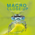 Digital Macro & CloseUp Photography: New Edition