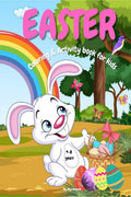 Easter coloring and activity book for kids : Easter and Spring Holiday Activities. A Collection of Fun and Happy Easter Coloring