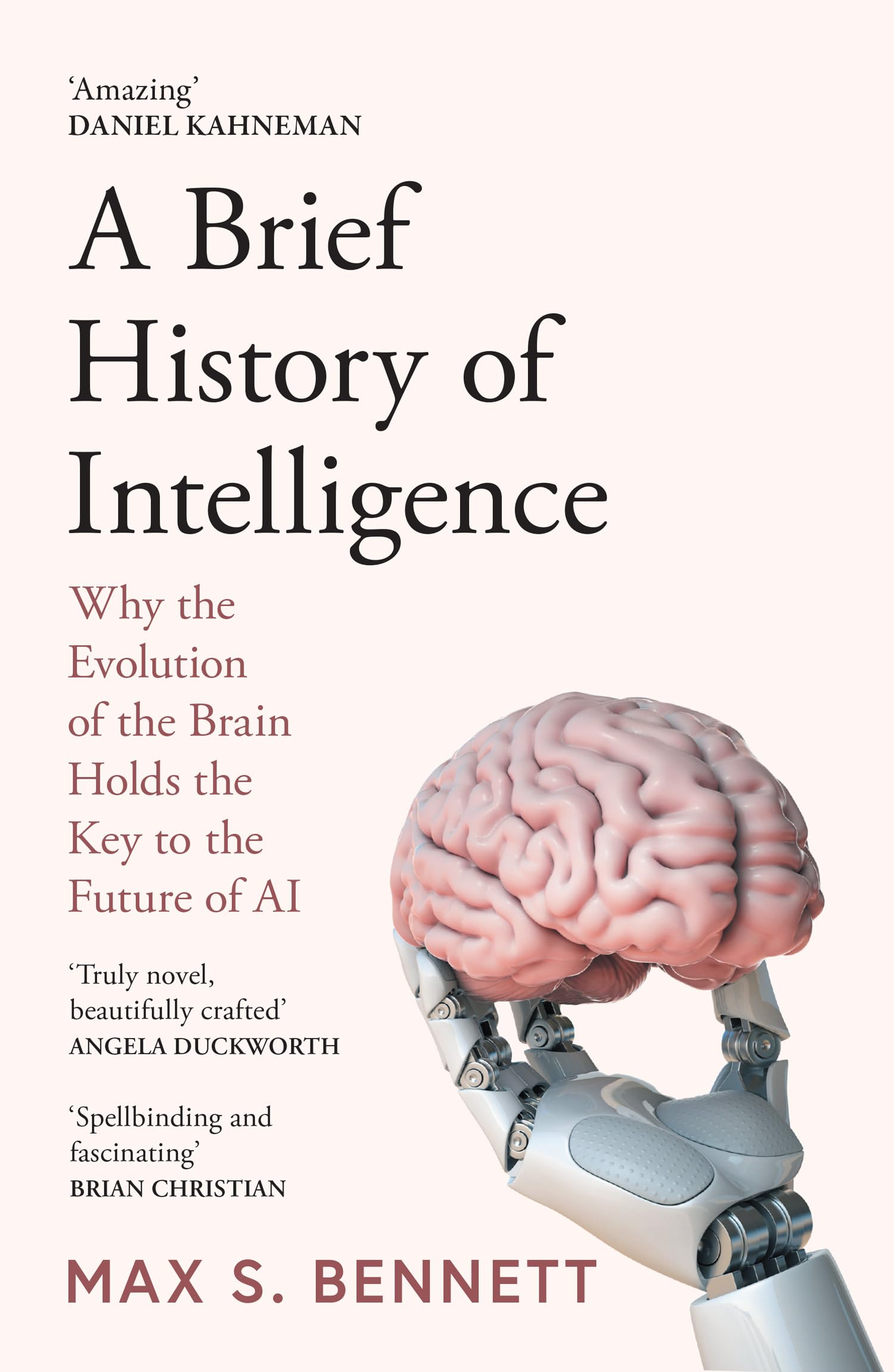 A Brief History Of Intelligence: Why The Evolution Of The Brain Holds The Key To The Future Of Ai