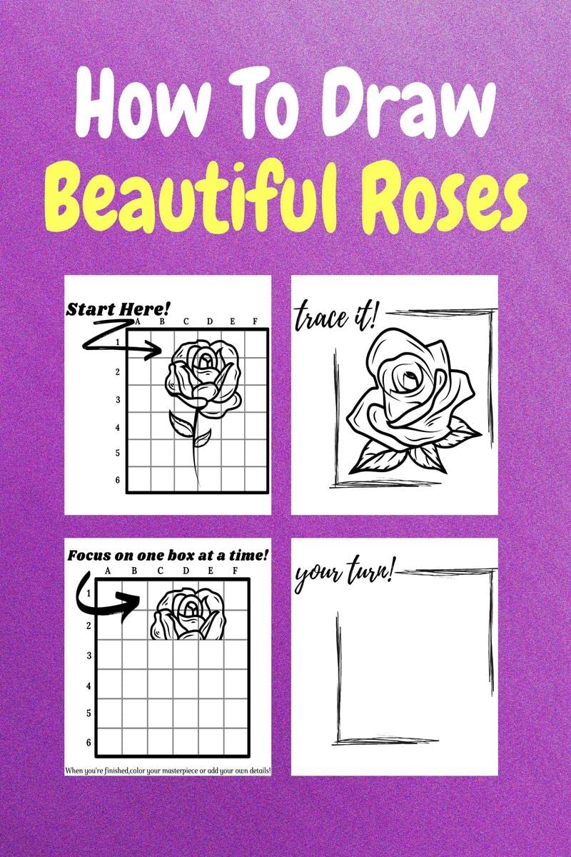 How To Draw Beautiful Roses : A Step by Step Coloring and Activity Book for Kids to Learn to Draw Awesome Roses