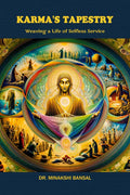Karmas Tapestry: Weaving a Life of Selfless Service
