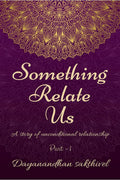 Something Relate Us : A Story Of Unconditional Relationship