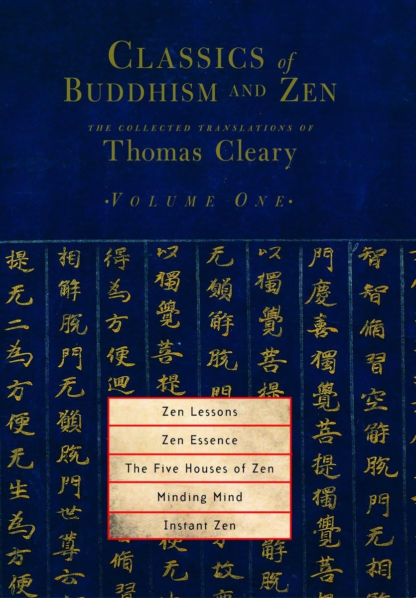 Classics of Buddhism and Zen, Volume One: The Collected Translations of Thomas Cleary