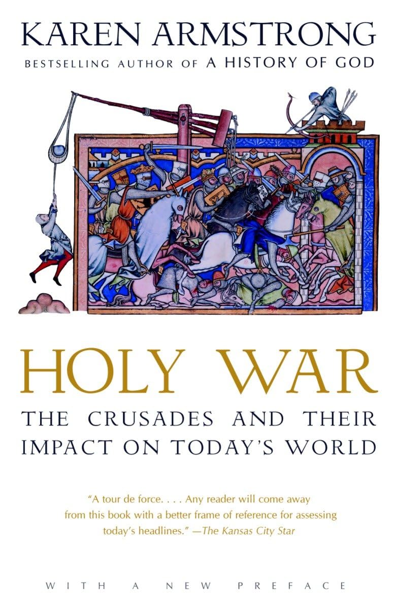 Holy War: The Crusades and Their Impact on Todays World