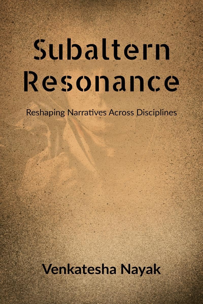 Subaltern Resonance: Reshaping Narratives Across Disciplines