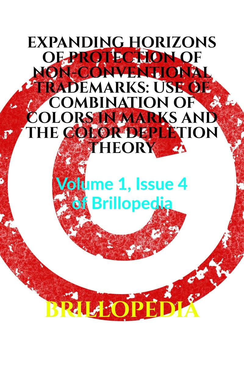 EXPANDING HORIZONS OF PROTECTION OF NONCONVENTIONAL TRADEMARKS: USE OF COMBINATION OF COLORS IN MARKS AND THE COLOR DEPLETION T