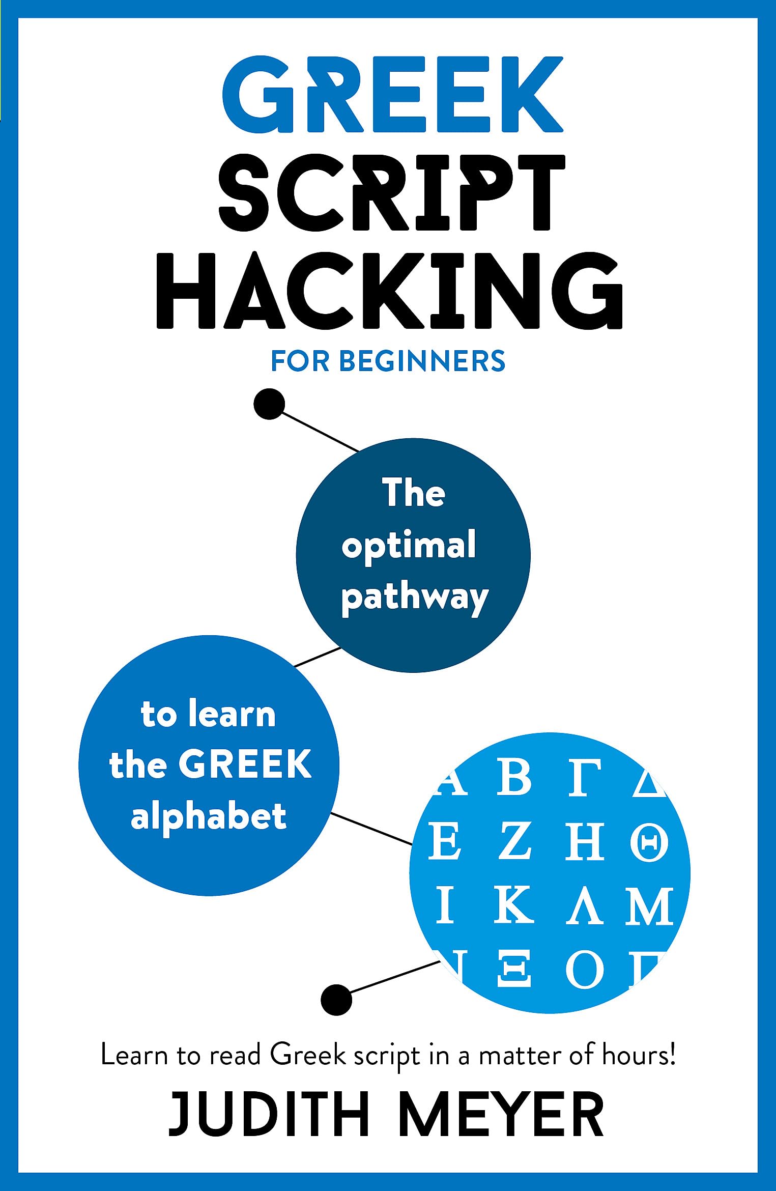 Greek Script Hacking: The optimal pathway to learn the Greek alphabet (Teach Yourself)
