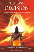 The Last Decision : Ethics of Leadership and Decision Making