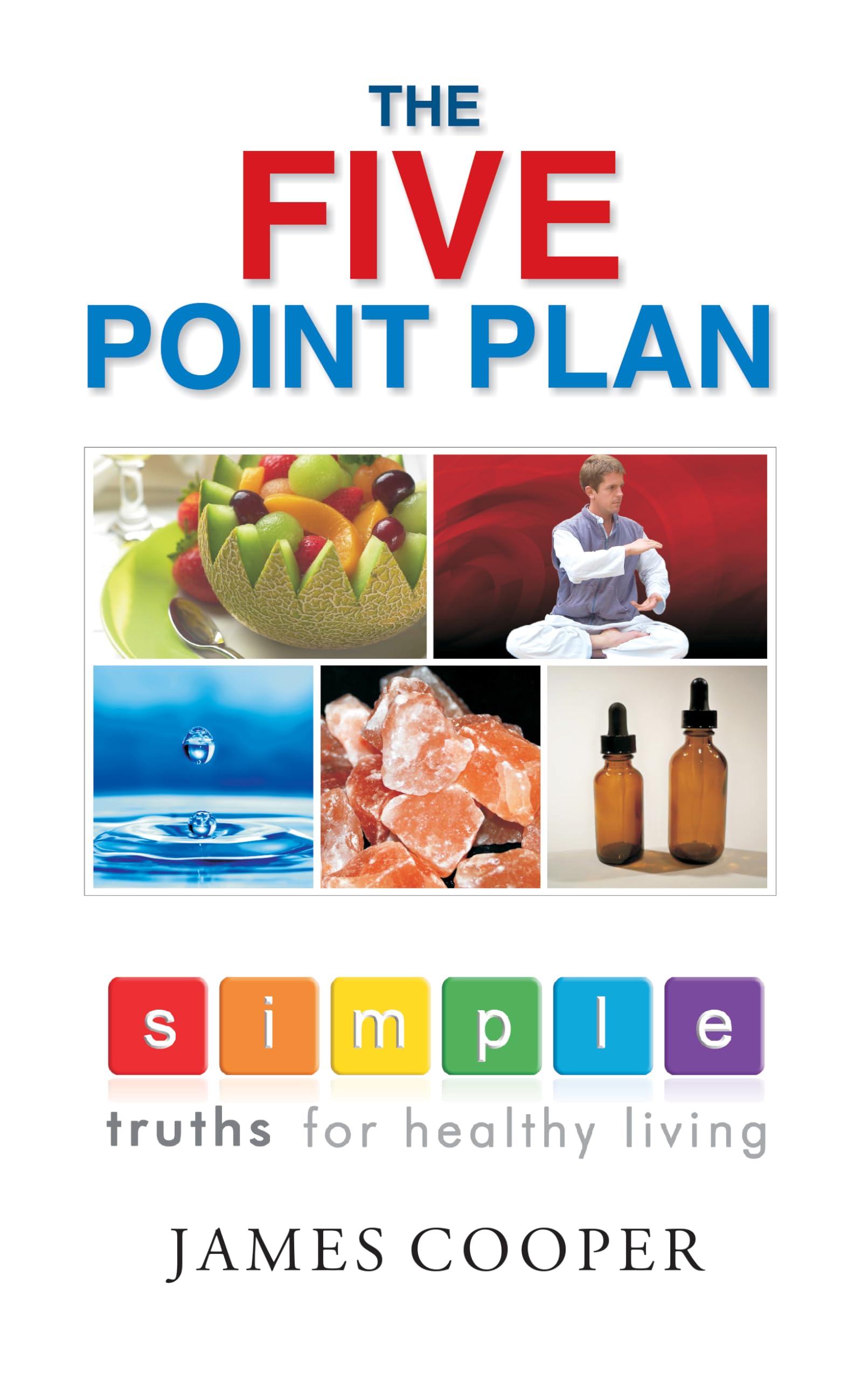 The Five Point Plan  Simple Truths for Healthy Living