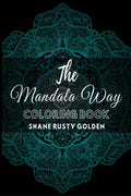 The Mandala Way Coloring Book : Amazing Patterns Designs | Made For Adults Relaxation Therapy | Specially Designed To Soothe The
