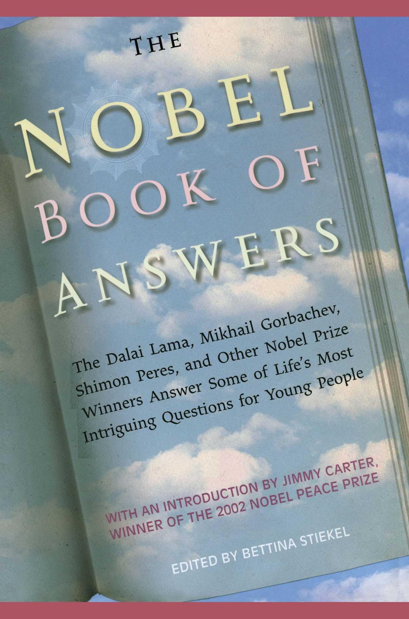 The Nobel Book of Answers: The Dalai Lama, Mikhail Gorbachev, Shimon Peres, a
