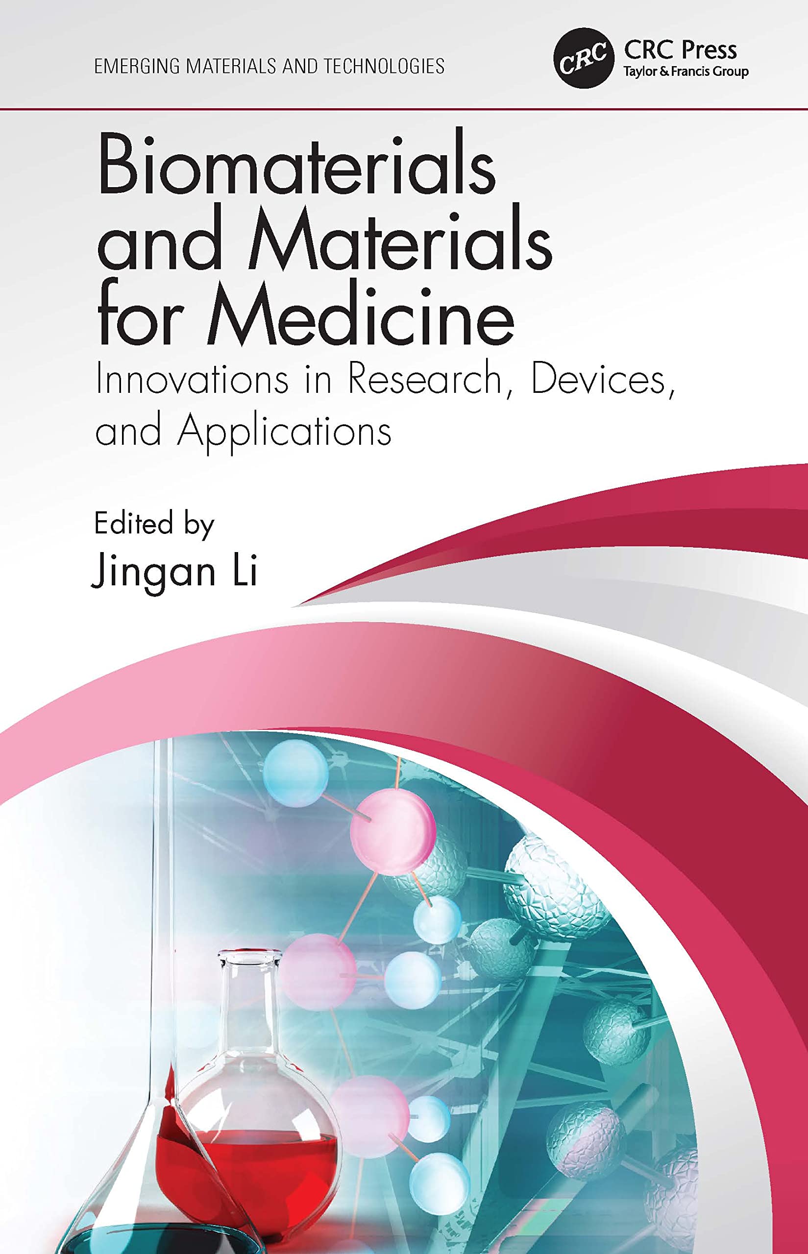 Biomaterials and Materials for Medicine: Innovations in Research, Devices, and Applications (Emerging Materials and Technologies
