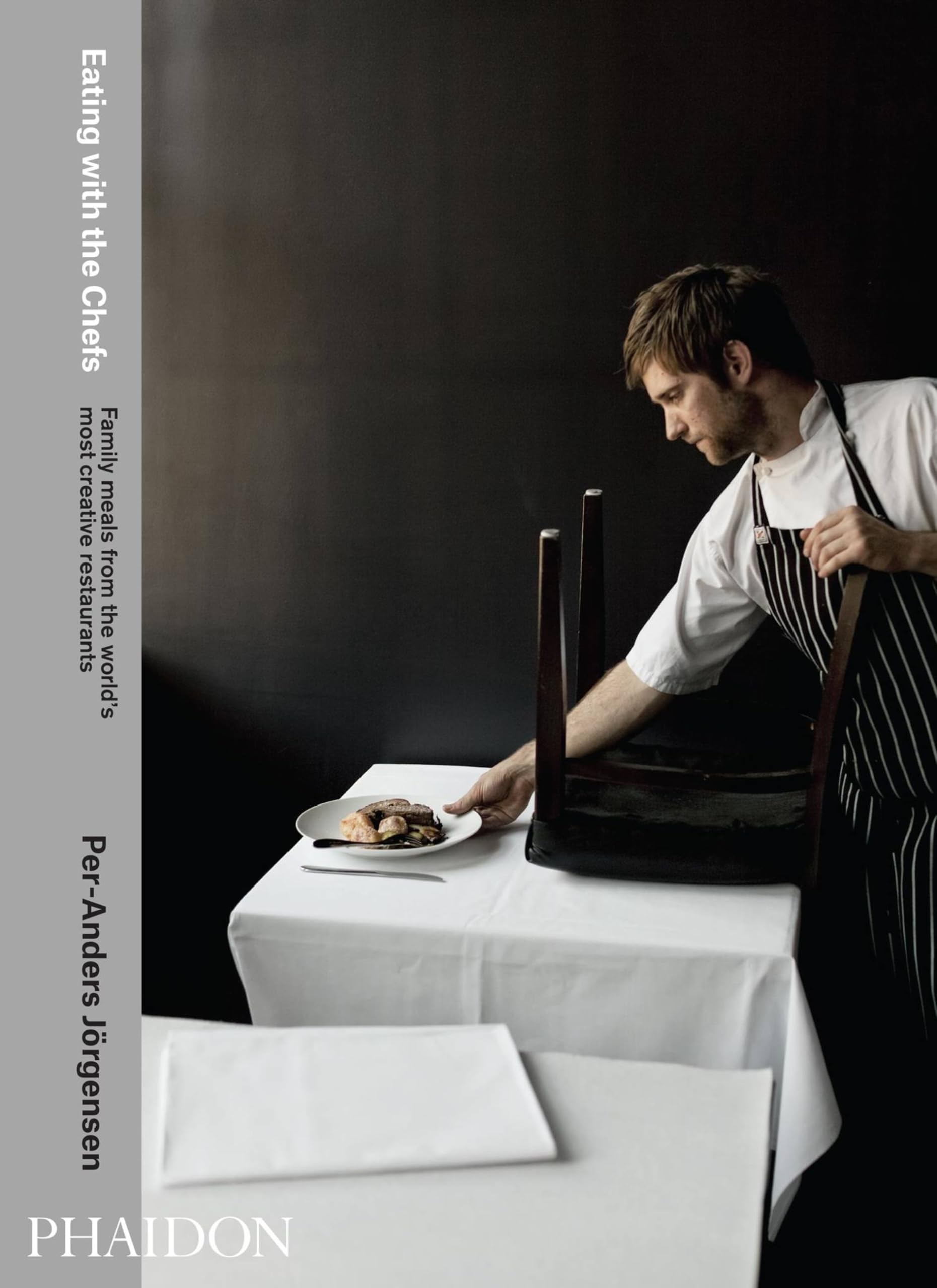 Eating with the Chefs: Family meals from the worlds most creative restaurants