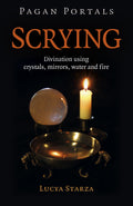 Pagan Portals  Scrying: Divination Using Crystals, Mirrors, Water and Fire (Pagan Portals; Paganism & Shamanism)