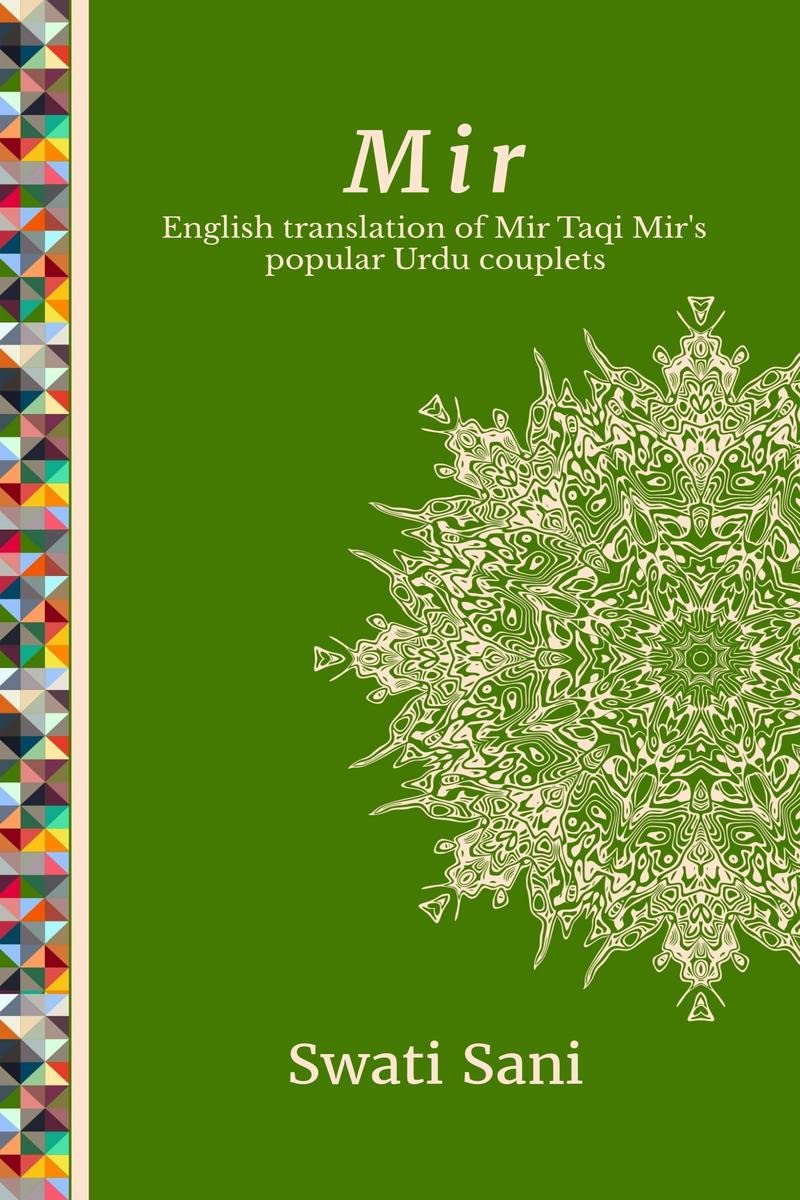 Mir : English Translation of Mir Taqi Mirs popular Urdu couplets