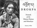 Drokpa: Nomads of the Tibetan Plateau and Himalaya