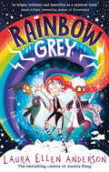 Rainbow Grey: Discover a magical new world for young readers in 2021 from the bestselling author of Amelia Fang! (Rainbow Grey S
